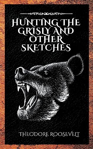 Hunting the Grisly and Other Sketches book cover