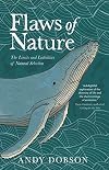 Flaws of Nature: The Limits and Liabilities of Natural Selection