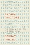 The Enigma Traitors: Spy and Counterspy in World War II
