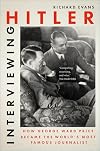 Interviewing Hitler: How George Ward Price Became the World's Most Famous Journalist