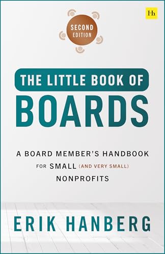 The Little Book of Boards: A Board Member's Handbook for Small (and Very Small) Nonprofits