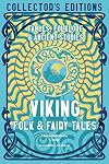 Viking Folk & Fairy Tales: Fables, Folklore & Ancient Stories (Flame Tree Collector's Editions)