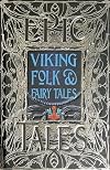 Viking Folk & Fairy Tales: Epic Tales (Gothic Fantasy)