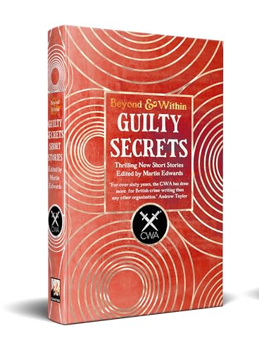 Guilty Secrets: From the Crime Writers Association book cover