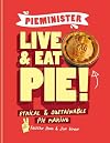 Pieminister Live & Eat Pie!: Ethical & Sustainable Pie-Making