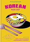 Korean Made Easy: Simple recipes to make from morning to midnight