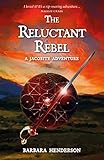 The Reluctant Rebel (A Jacobite Adventure)