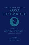 The Complete Works of Rosa Luxemburg Volume IV: Political Writings 2, On Revolution (1906-1909) (Complete Works of Rosa Luxemburg, 4)