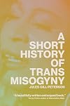 A Short History of Trans Misogyny