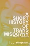 A Short Story Of Trans Misogyny