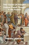 The Years of Theory: Lectures on Modern French Thought