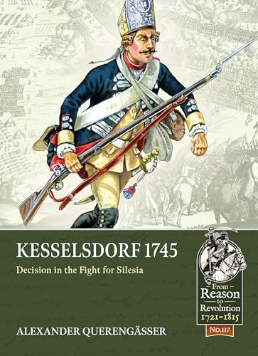 Kesselsdorf 1745: Decision in the Fight for Silesia book cover