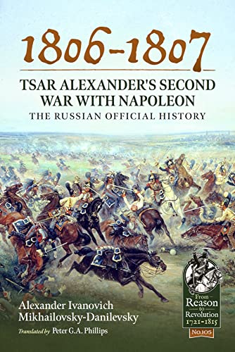 1806-1807 - Tsar Alexander's Second War with Napoleon: The Russian Official History book cover