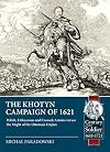 The Khotyn Campaign of 1621: Polish, Lithuanian and Cossack Armies versus might of the Ottoman Empire (Century of the Soldier)