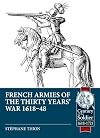 French Armies of the Thirty Years’ War 1618-48 (Century of the Soldier)