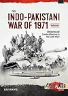 The Indo-Pakistani War of 1971 Volume 3: Offensives and Counteroffensives in the South-West (Asia@War)