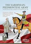 The Sardinian-Piedmontese Army in the War of the Austrian Succession 1740-1748: Organisation, Uniforms & Equipment Including Flags, Standards & Guidons (From Reason to Revolution)