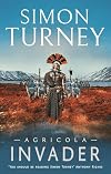 Agricola: Invader: a must-read new series full of action and adventure set in the thrilling world of the Roman Empire