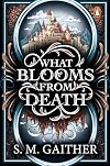 What Blooms From Death