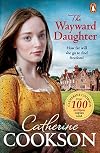 The Wayward Daughter: A heart-warming and gripping historical fiction book from the bestselling author