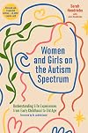 Women and Girls on the Autism Spectrum: Understanding Life Experiences from Early Childhood to Old Age