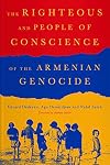 The Righteous and People of Conscience of the Armenian Genocide