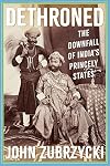 Dethroned: The Downfall of India's Princely States