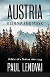Austria Behind the Mask: Politics of a Nation since 1945