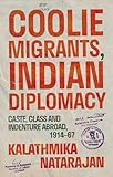 Coolie Migrants, Indian Diplomacy :
