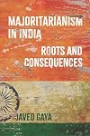 Majoritarianism in India: Roots and Consequences