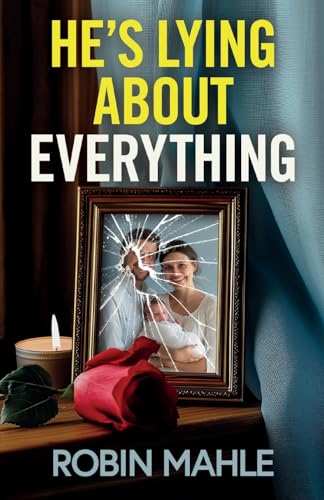 He's Lying About Everything book cover
