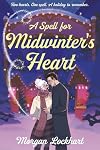 A Spell for Midwinter's Heart: A Novel