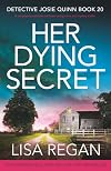 Her Dying Secret: Detective Josie Quinn, Book 20