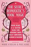 The Secret Romantic's Book of Magic: Twelve Spellbinding Romantasy Stories