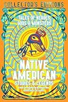 Native American Stories & Legends: Tales of Gods, Heroes & Monsters (Flame Tree Collector's Editions)