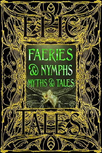 Faeries & Nymphs Myths & Tales: Epic Tales book cover