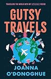 Gutsy Travels: Travelling the World With My Invisible Friend