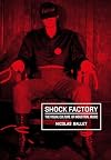 Shock Factory: The Visual Culture of Industrial Music (Global Punk Series)