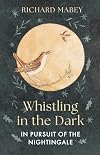 Whistling in the Dark : In Pursuit of the Nightingale