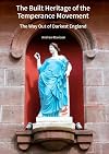 The Built Heritage of the Temperance Movement: The Way Out of Darkest England