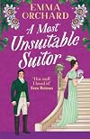 A Most Unsuitable Suitor: The BRAND NEW scandalously sexy forbidden regency romance from Emma Orchard for 2026 (Spicy Regency Romances)
