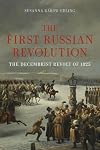 The First Russian Revolution: The Decembrist Revolt of 1825