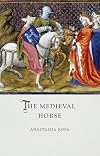 The Medieval Horse (Medieval Lives)