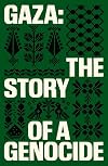 Gaza: The Story of a Genocide