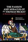 The Passion and Miracles of St. Thomas Becket by Benedict of Peterborough