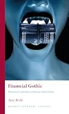 Financial Gothic: Monsterized Capitalism in American Gothic Fiction (Gothic Literary Studies)