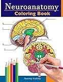 Neuroanatomy Coloring Book Incredibly Detailed Selftest Human Brain Coloring Book For Neuroscience Perfect Gift For Medical School Students Nurses Doctors And Adults