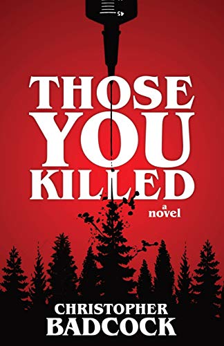 Those You Killed (By: Christopher Badcock) cover