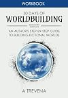 30 Days of Worldbuilding: An Author&rsquo;s Step-by-Step Guide to Building Fictional Worlds (Author Guides)