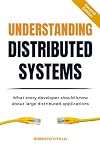 Understanding Distributed Systems, Second Edition: What every developer should know about large distributed applications